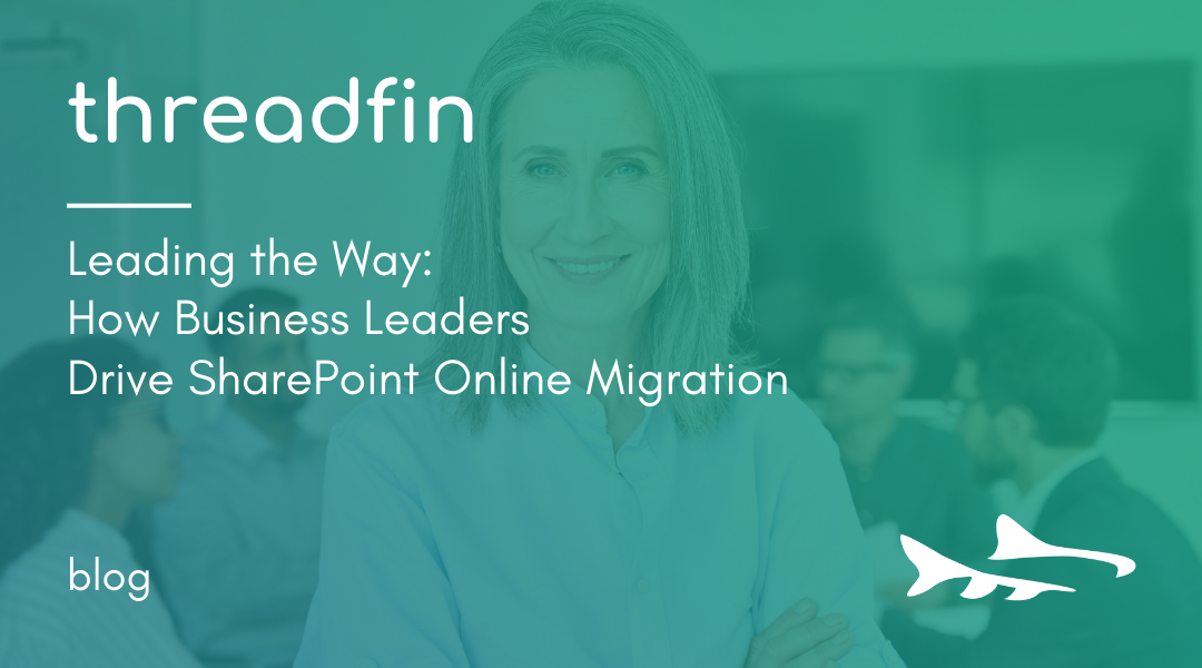 Business Leaders' Role in SharePoint Online Migration