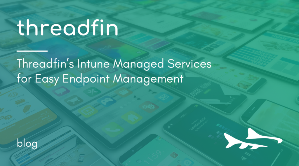 Intune Managed Services for Easy Endpoint Management